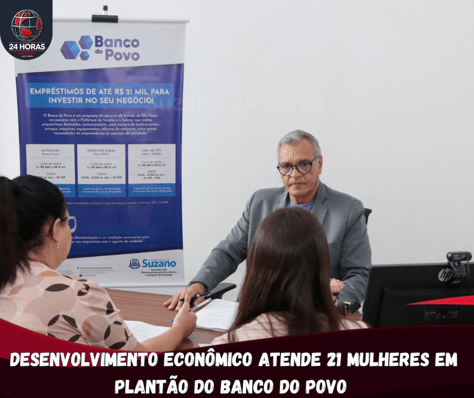 Desenvolvimento Econômico atende 21 mulheres em plantão do Banco do Povo