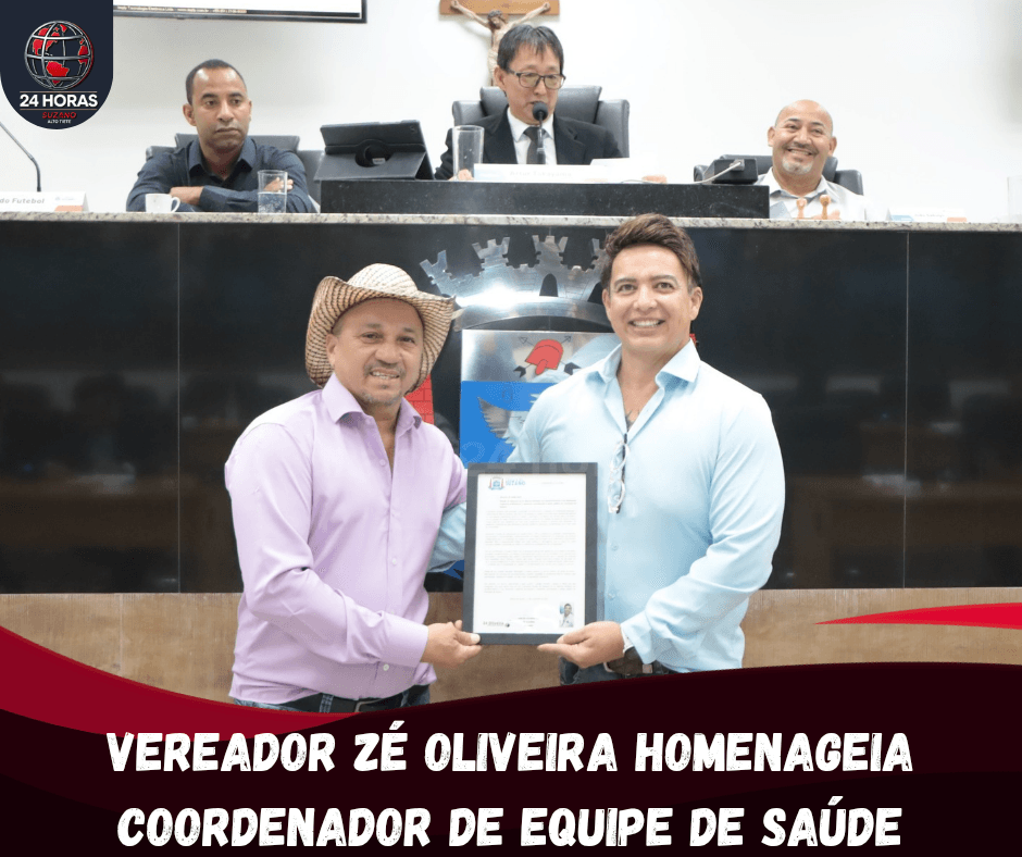 Vereador Zé Oliveira homenageia coordenador de equipe de saúde