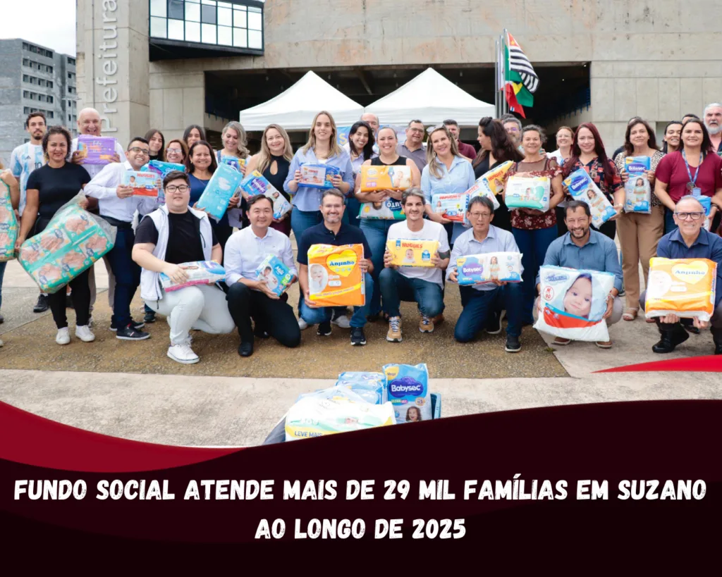 Fundo Social atende mais de 29 mil famílias em Suzano ao longo de 2025