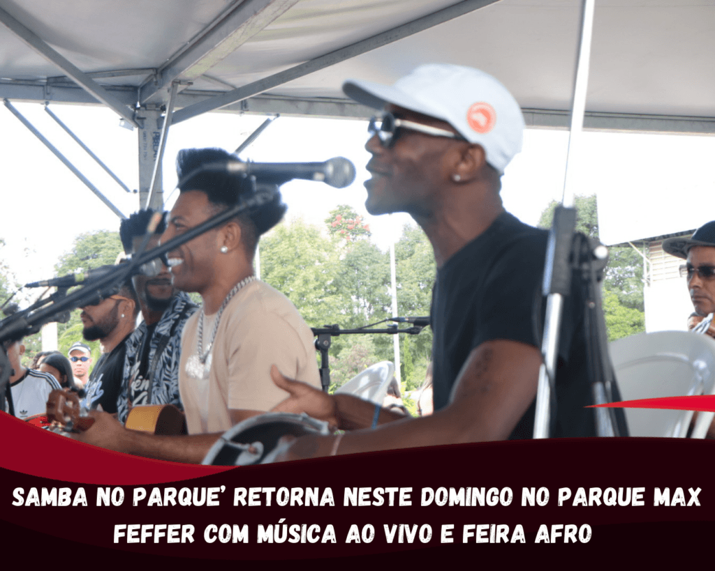 Samba no Parque’ retorna neste domingo no Parque Max Feffer com música ao vivo e feira afro