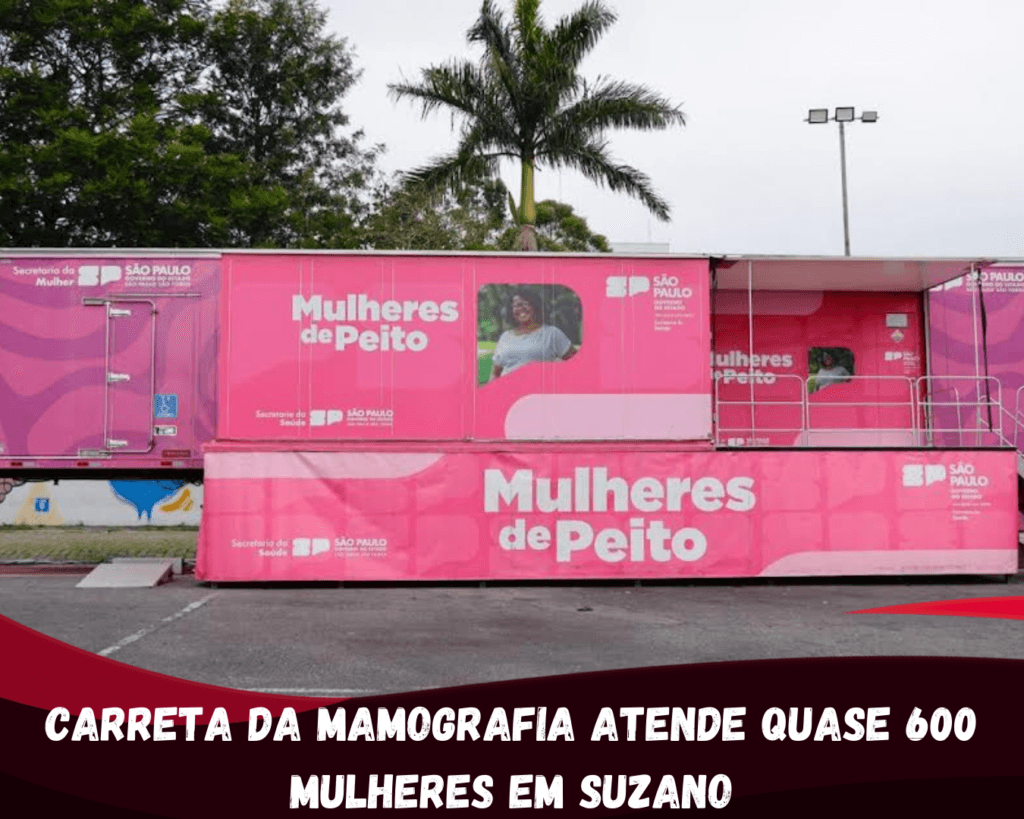 Carreta da Mamografia atende quase 600 mulheres em Suzano