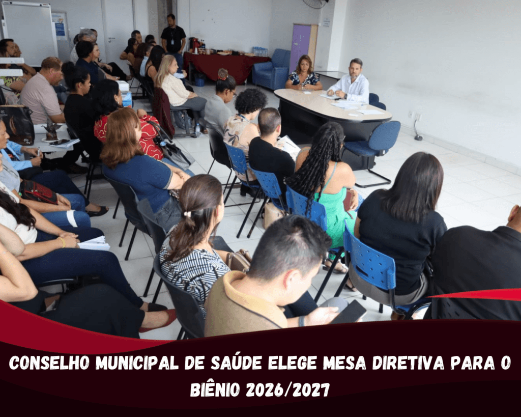 Conselho Municipal de Saúde define Mesa Diretiva para o biênio 2026/2027