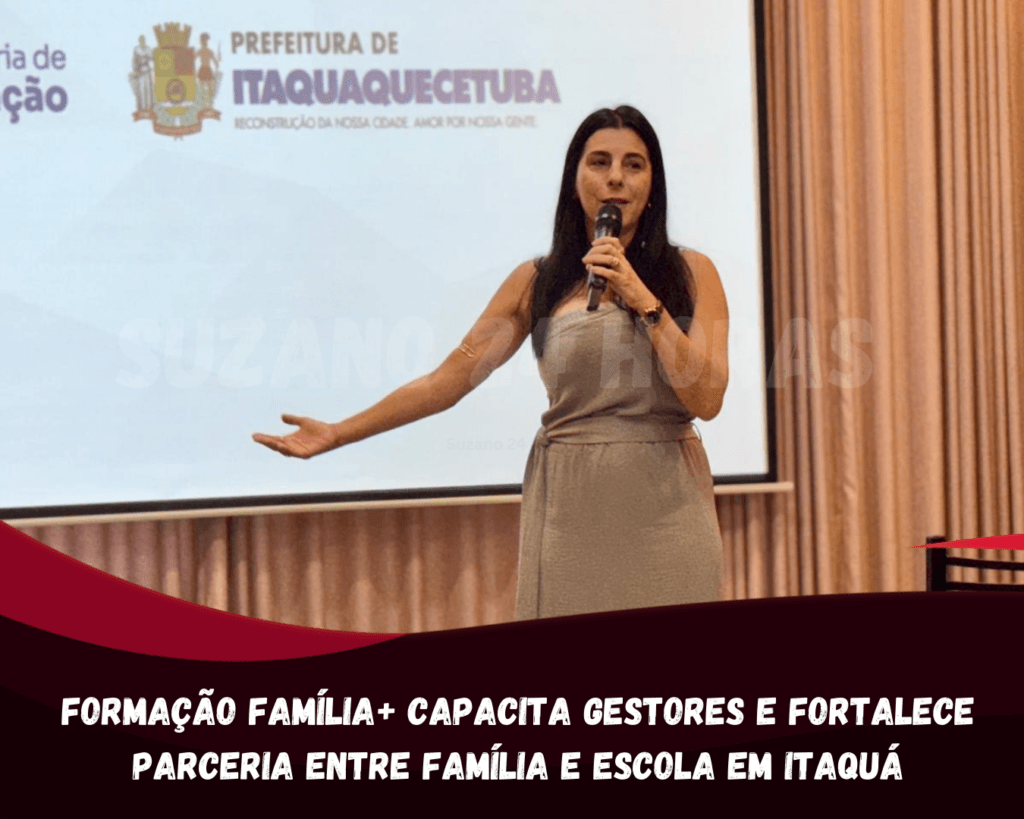 Formação Família+ capacita gestores e fortalece parceria entre família e escola em Itaquá