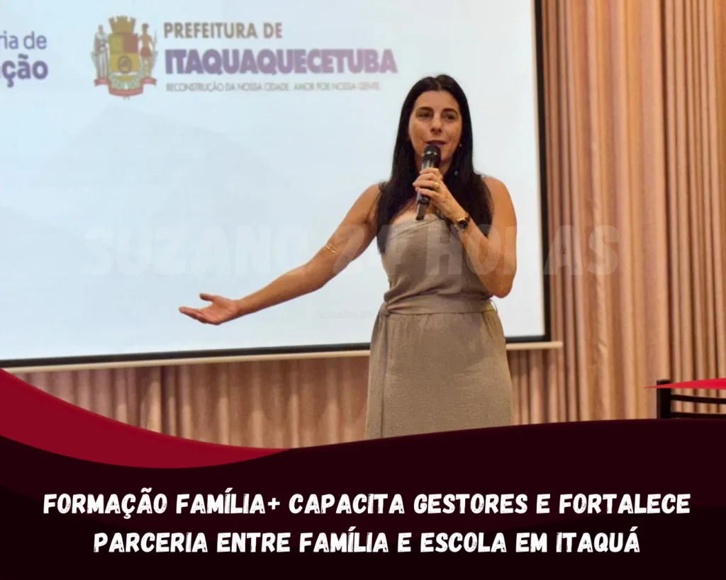 Formação Família+ capacita gestores e fortalece parceria entre família e escola em Itaquá