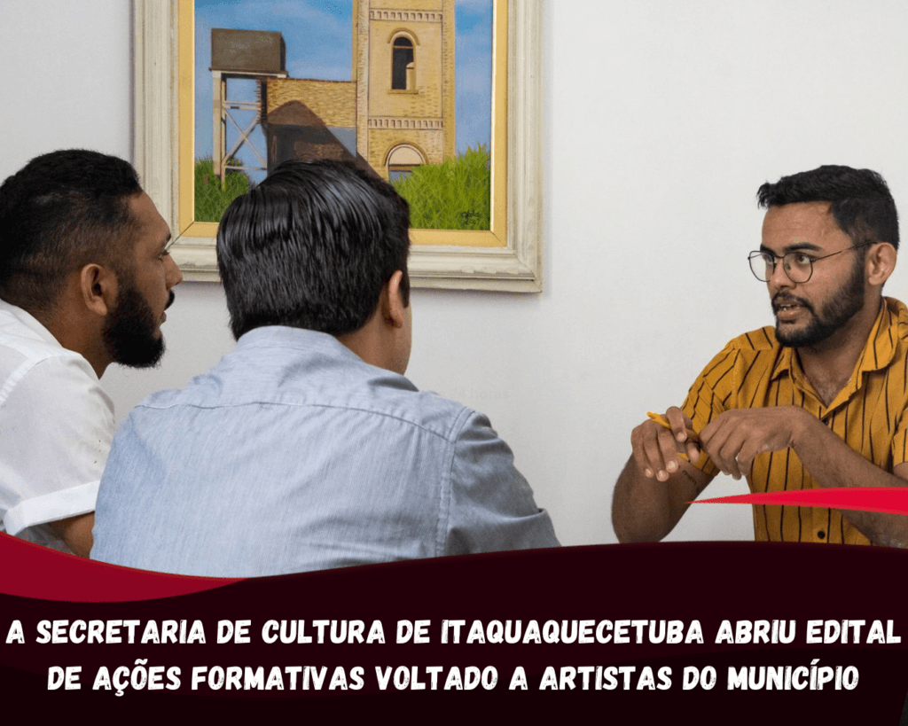 A Secretaria de Cultura de Itaquaquecetuba abriu edital de ações formativas voltado a artistas do município