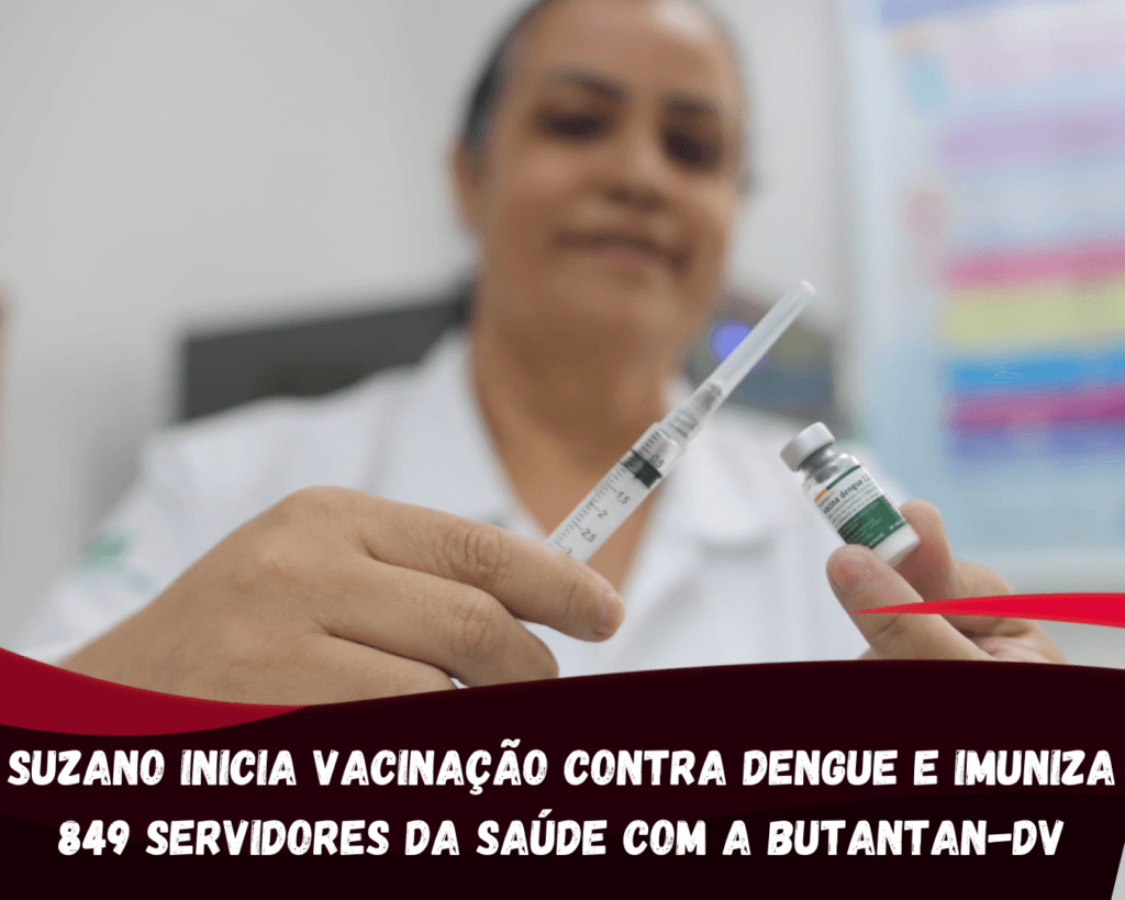 Suzano inicia vacinação contra dengue e imuniza 849 servidores da Saúde com a Butantan-DV*