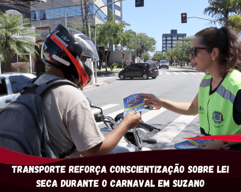 Transporte reforça conscientização sobre Lei Seca durante o Carnaval em Suzano