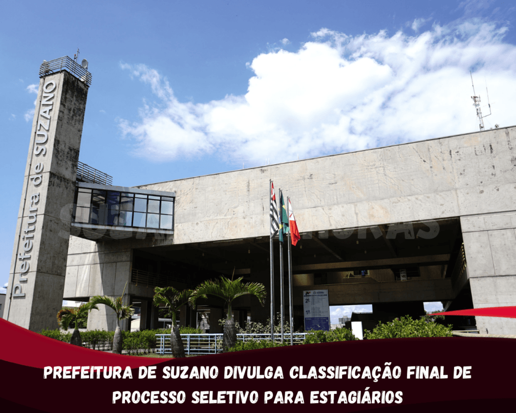 Prefeitura de Suzano divulga classificação final de processo seletivo para estagiários