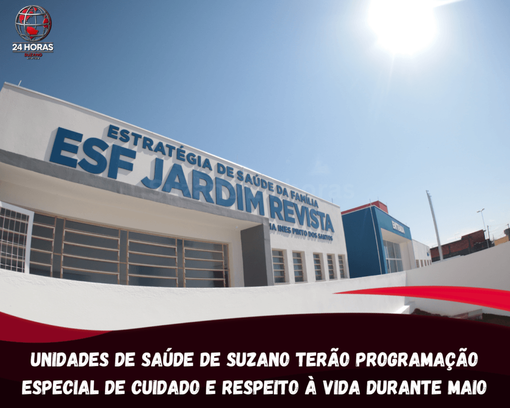 Unidades de saúde de Suzano terão programação especial de cuidado e respeito à vida durante maio