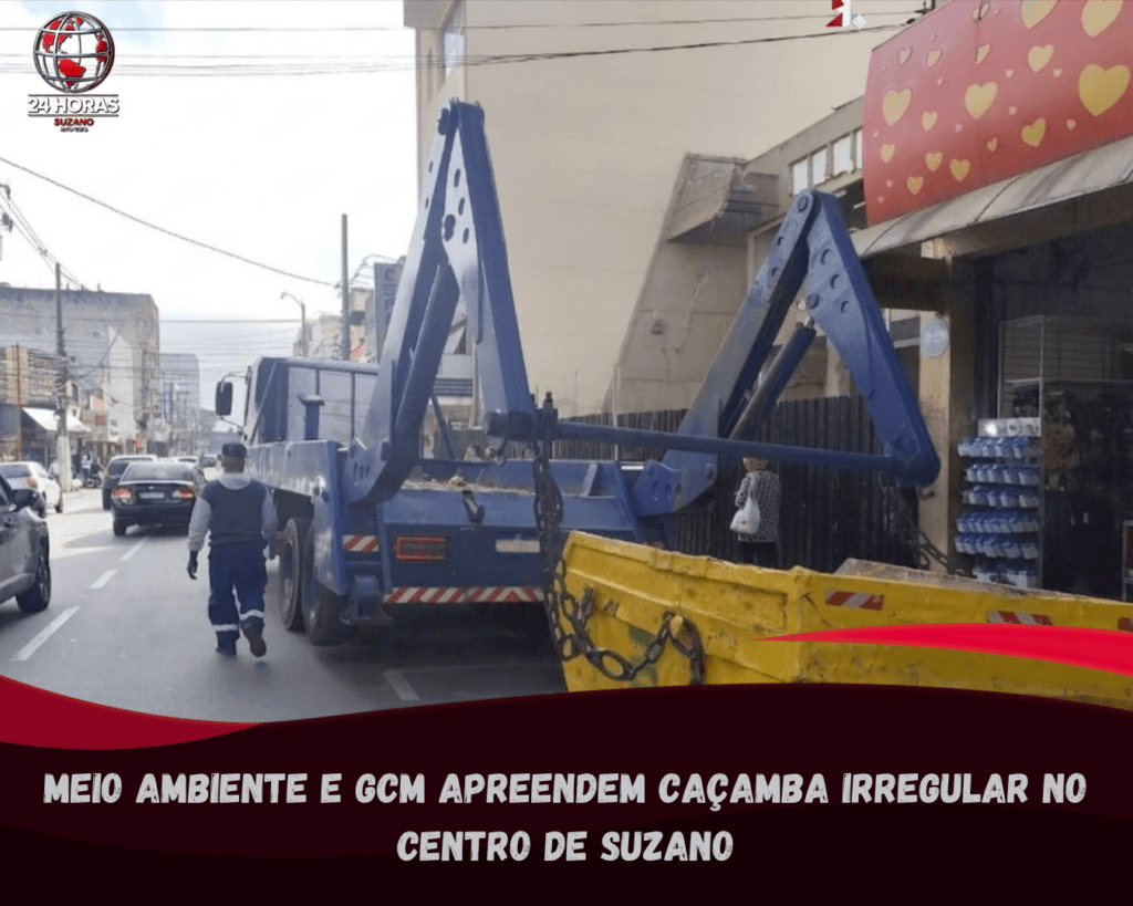 Meio Ambiente e GCM apreendem caçamba irregular no centro de Suzano